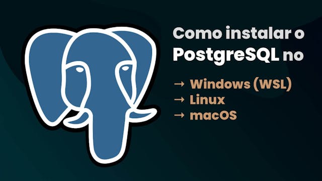 Ilustração do post Como instalar o PostgreSQL no Windows (WSL), Linux e macOS